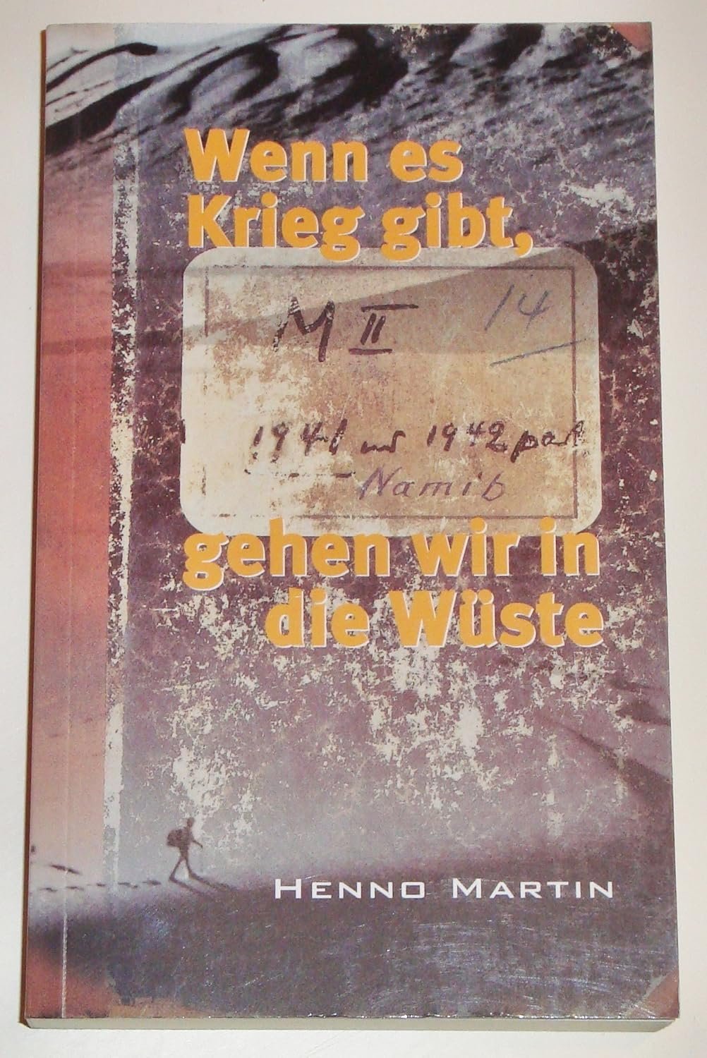Book cover of Wenn es Krieg gibt, gehen wir in die Wüste by Henno Martin